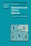 Matrices Vector Spaces by Thomas Blyth, Edmund Robertson